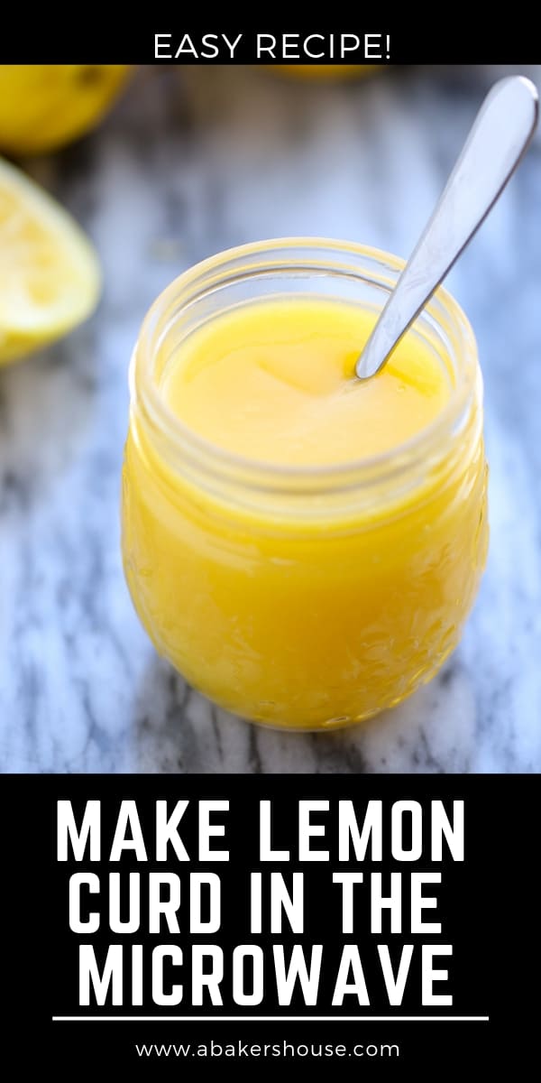 Microwave Lemon Curd {So Easy!} A Baker's House