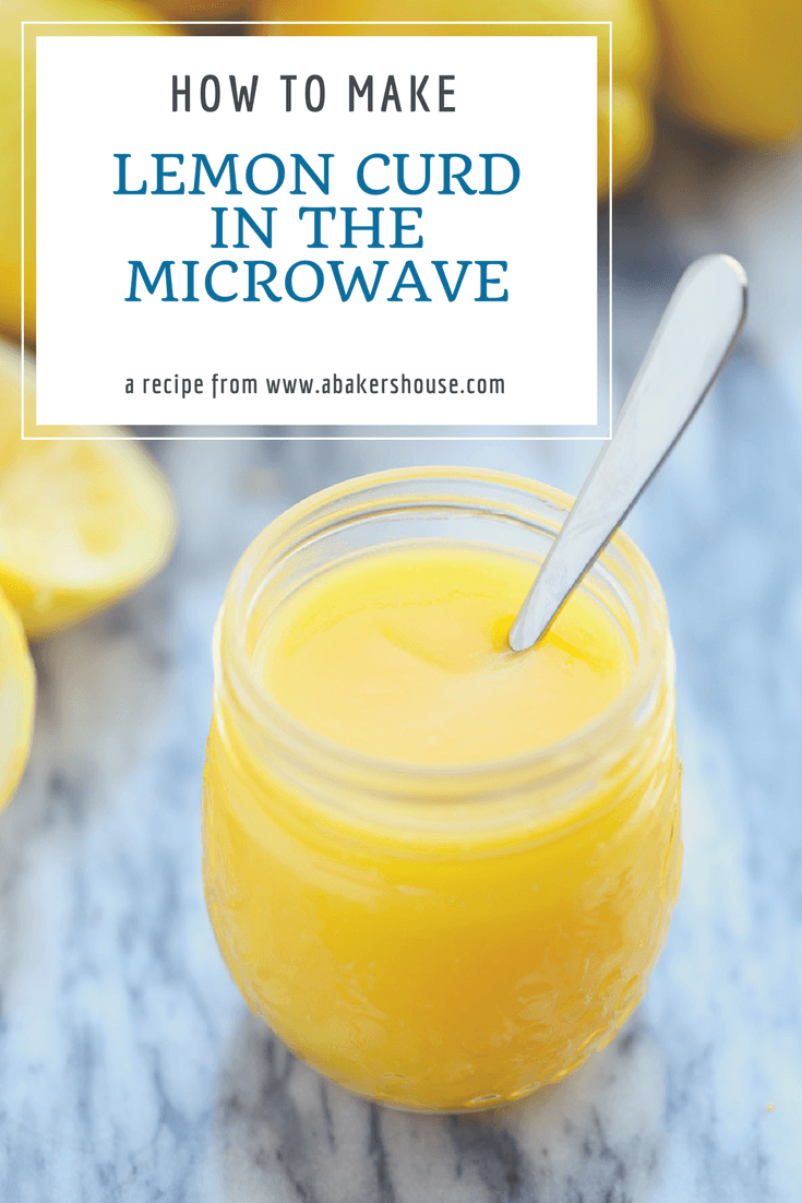 Microwave Lemon Curd {So Easy!} A Baker's House